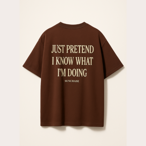 JUST PRETEND BRO