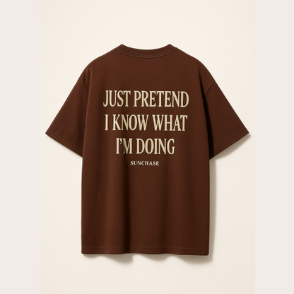 JUST PRETEND BRO