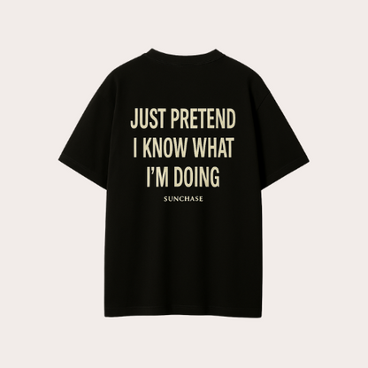 JUST PRETEND BRO